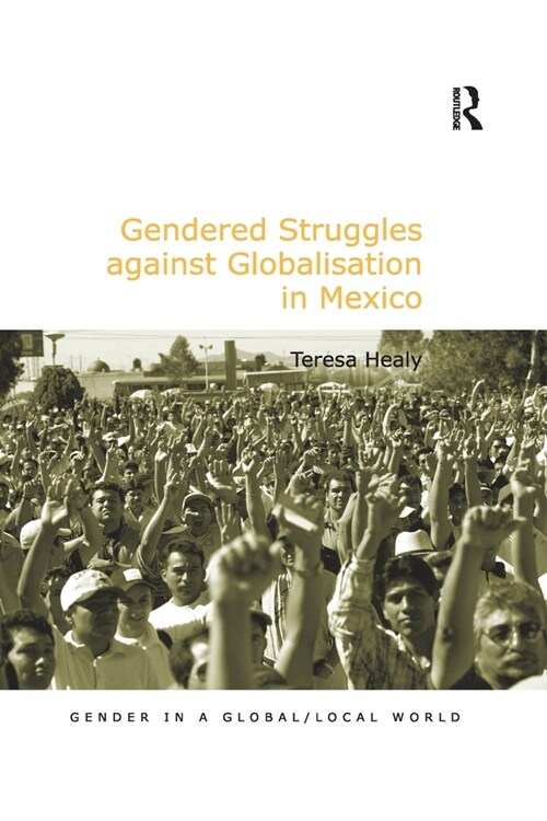 Gendered Struggles against Globalisation in Mexico (Paperback, 1)