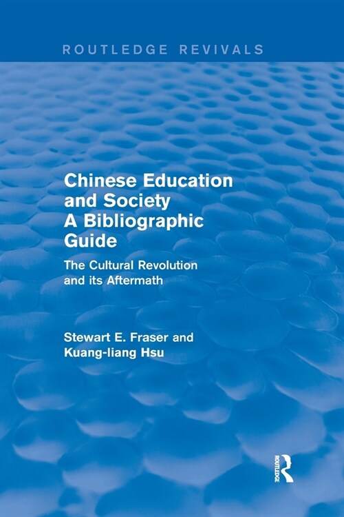 Chinese Education and Society A Bibliographic Guide : A Bibliographic Guide (Paperback)