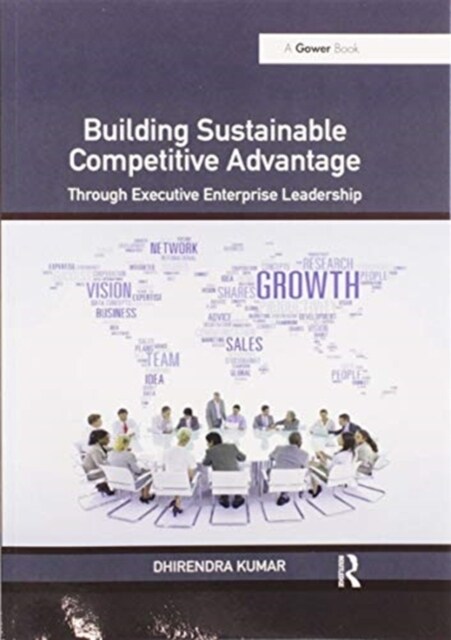 Building Sustainable Competitive Advantage : Through Executive Enterprise Leadership (Paperback)