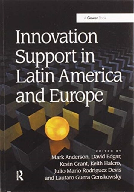 Innovation Support in Latin America and Europe : Theory, Practice and Policy in Innovation and Innovation Systems (Paperback)