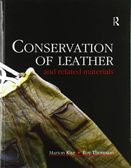 Conservation of Leather and Related Materials (Paperback, 1)
