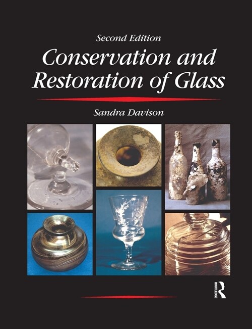 Conservation and Restoration of Glass (Paperback, 2 ed)