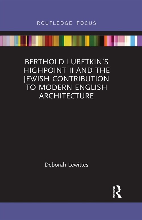 Berthold Lubetkin’s Highpoint II and the Jewish Contribution to Modern English Architecture (Paperback)