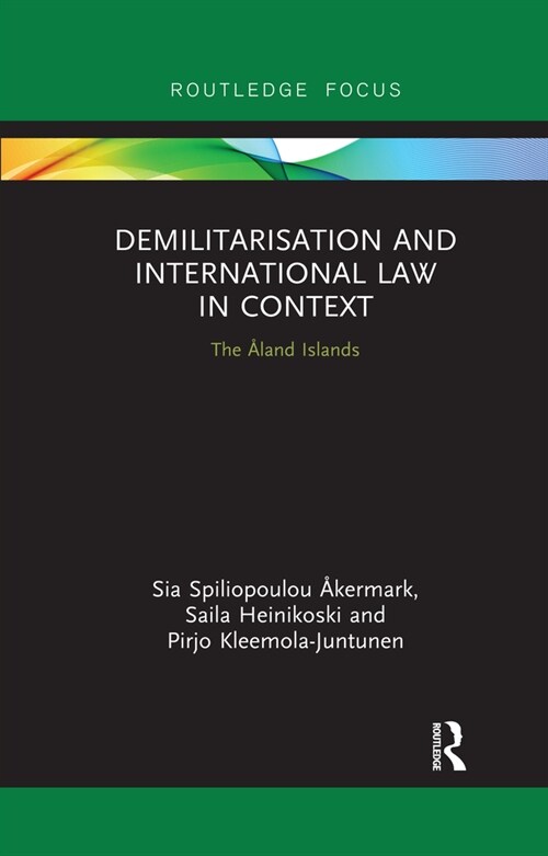 Demilitarization and International Law in Context : The Aland Islands (Paperback)
