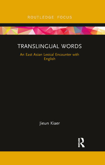 Translingual Words : An East Asian Lexical Encounter with English (Paperback)