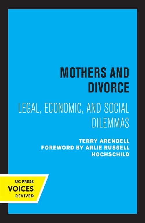 Mothers and Divorce: Legal, Economic, and Social Dilemmas (Paperback)