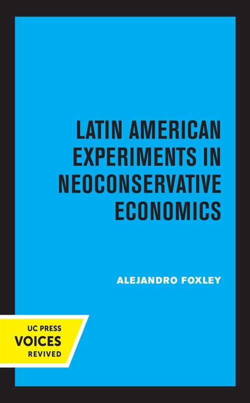 Latin American Experiments in Neoconservative Economics (Paperback, 1st)