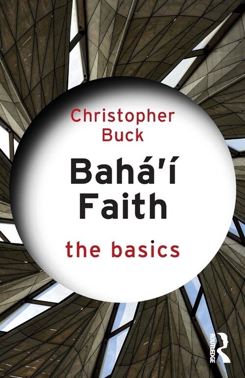 Baha’i Faith: The Basics (Paperback)