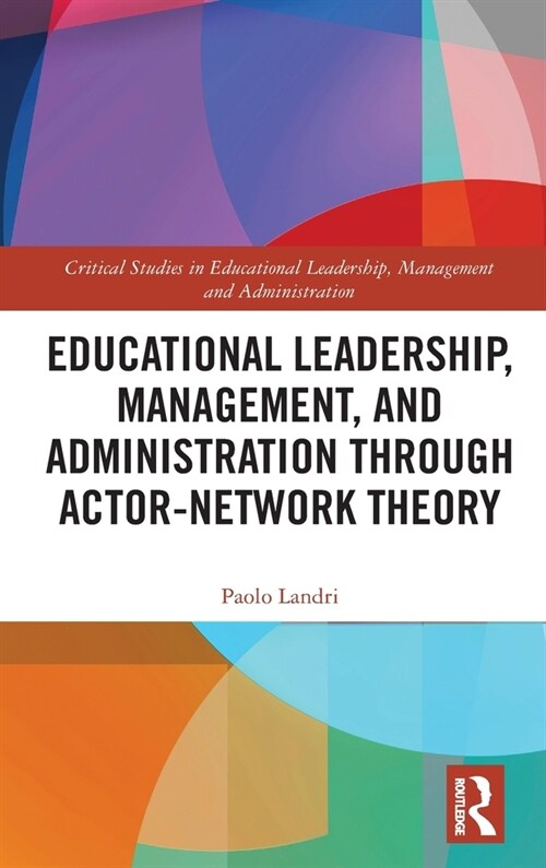 Educational Leadership, Management, and Administration through Actor-Network Theory (Hardcover)