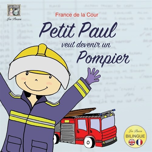 Petit Paul veut devenir un pompier: Little Paul wants to be a firefighter (Paperback)
