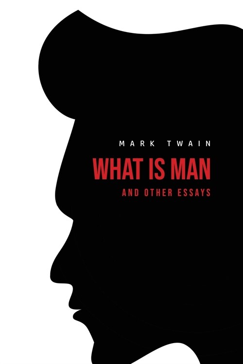 What Is Man? And Other Essays (Paperback)