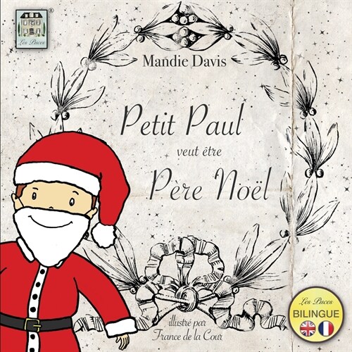 Petit Paul veut ?re Pere No?: Little Paul wants to be Father Christmas (Paperback)