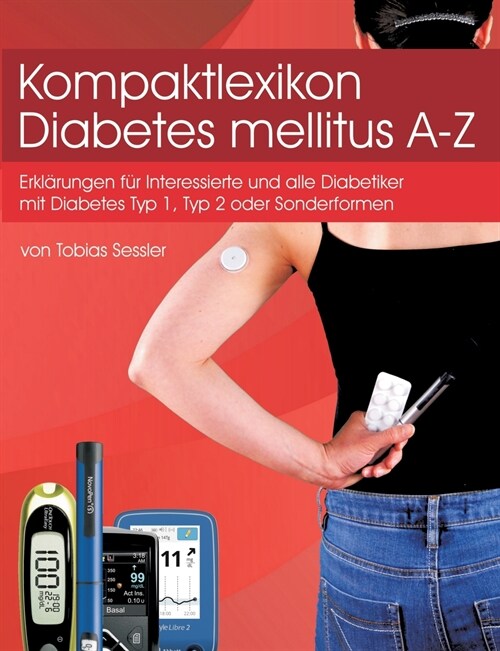 Kompaktlexikon Diabetes mellitus A-Z: Erkl?ungen f? alle Diabetiker mit Diabetes Typ1, Typ 2 oder Sonderformen und Interessierte (Paperback)