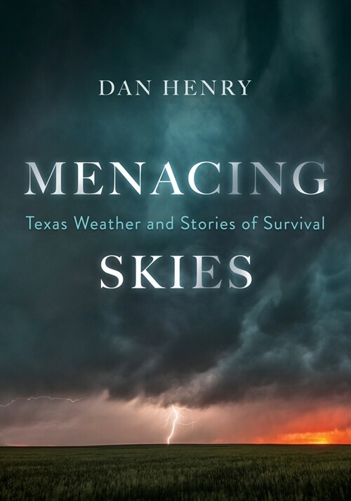 Menacing Skies: Texas Weather and Stories of Survival (Paperback)