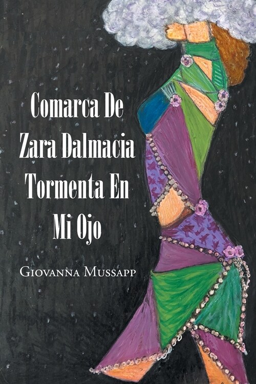 Tormenta En Mi Ojo: Comarca De Zara Dalmacia (Paperback)