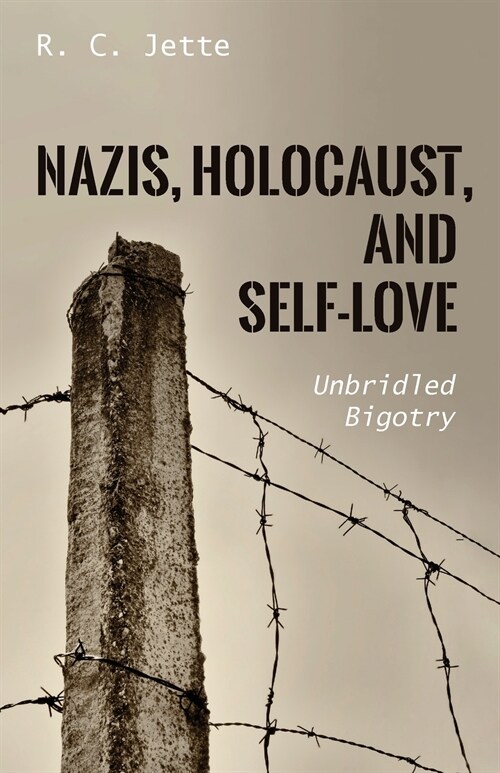 Nazis, Holocaust, and Self-Love (Paperback)