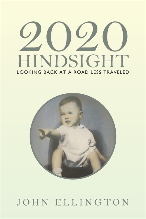 2020 Hindsight: Looking Back at a Road Less Traveled (Paperback)