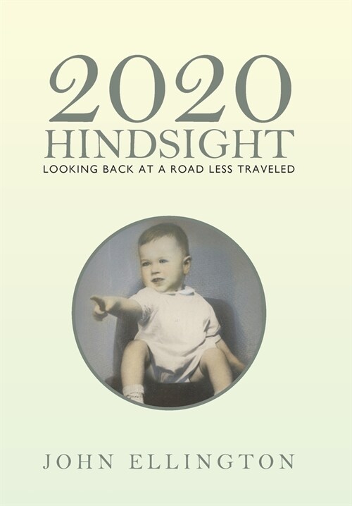 2020 Hindsight: Looking Back at a Road Less Traveled (Hardcover)