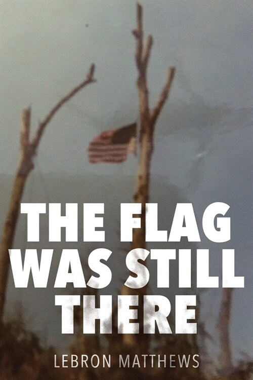 The Flag Was Still There (Paperback)