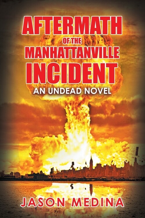 Aftermath of the Manhattanville Incident: An Undead Novel (Paperback)