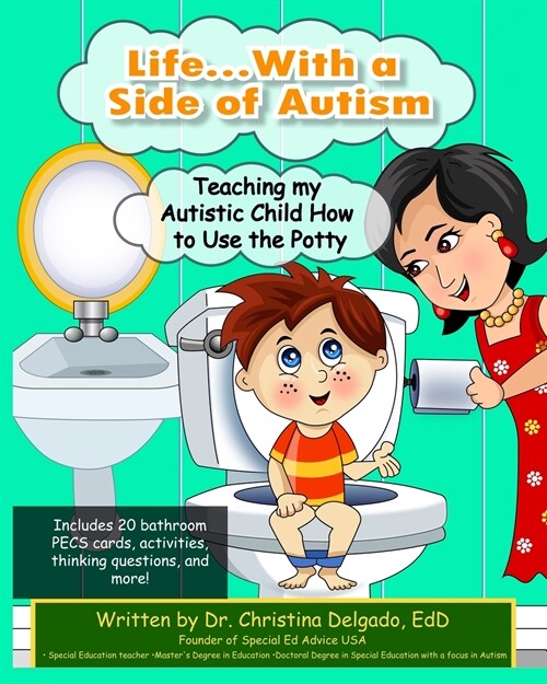 Life... with a Side of Autism: Teaching My Autistic Child How to Use the Potty (Paperback)