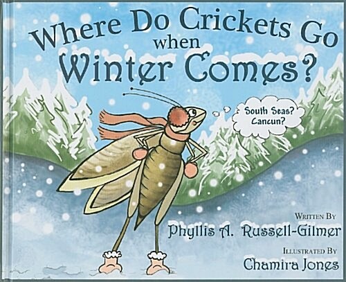 Where Do Crickets Go When Winter Comes? (Hardcover)