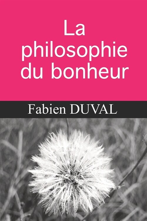 La philosophie du bonheur (Paperback)