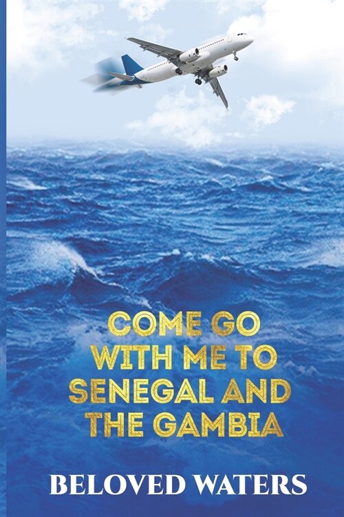 Come Go With Me to Senegal and The Gambia (Paperback)