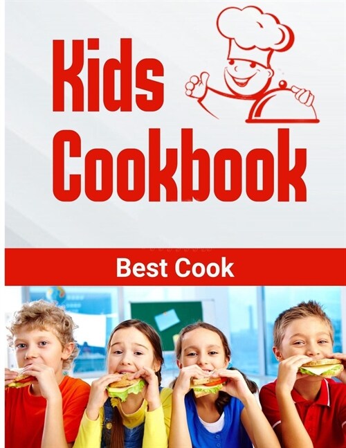 Kids Cookbook best cook: Easy Recipes to Learn the Basics Quick, And Delicious to Promote Healthy Living With Easy (Paperback)