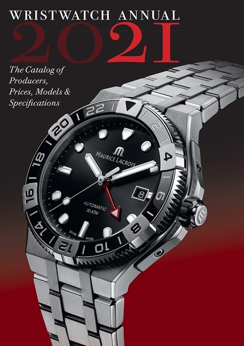 Wristwatch Annual 2021: The Catalog of Producers, Prices, Models, and Specifications (Paperback)