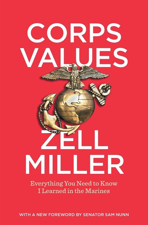 Corps Values: Everything You Need to Know I Learned in the Marines (Paperback)