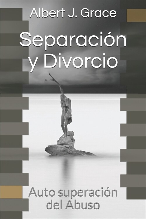 Separaci? y Divorcio: Auto superaci? del Abuso (Paperback)
