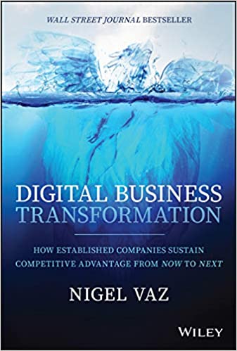 Digital Business Transformation: How Established Companies Sustain Competitive Advantage from Now to Next (Hardcover)