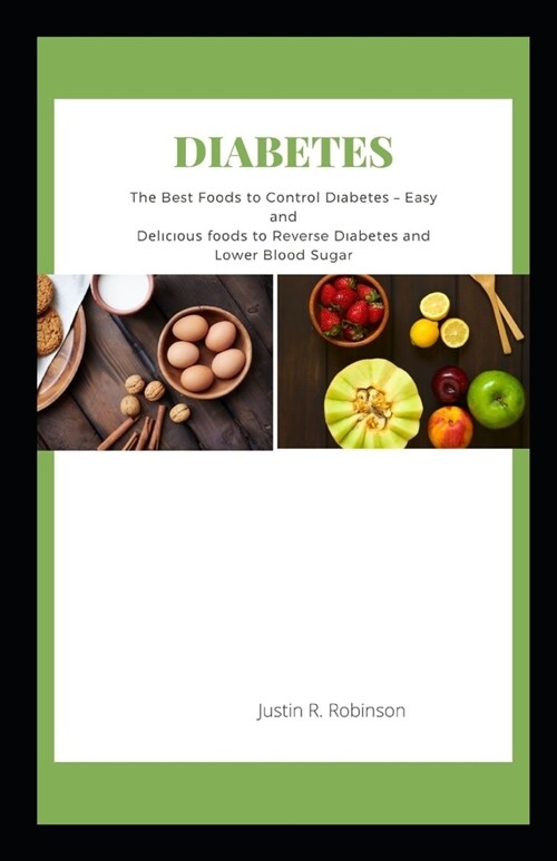 Diabetes: Thе Best Fооdѕ tо Cоntrоl Dіаbеtеѕ - Easy 
 (Paperback)