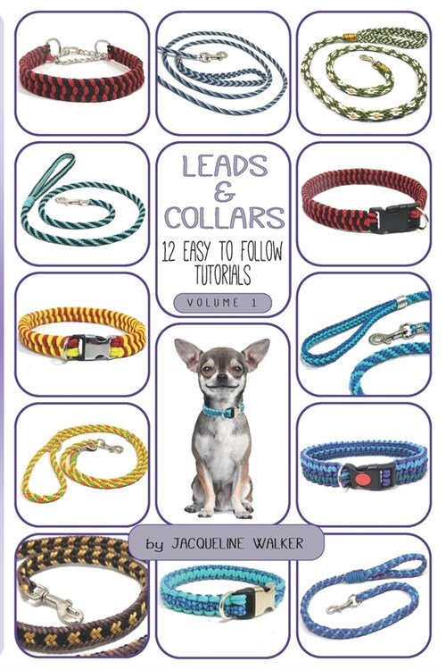 Leads and Collars - 12 Easy to follow tutorials: Paracord projects and Kumihimo (Paperback)