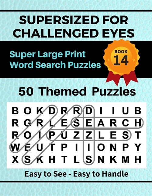 SUPERSIZED FOR CHALLENGED EYES, Book 14: Super Large Print Word Search Puzzles (Paperback)