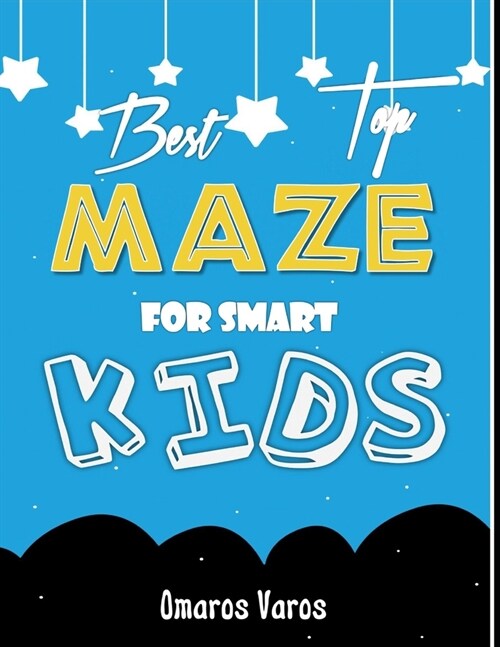 Top Best Maze for Smart Kids: Fun Challenging maze book for smart kids, 4-8, unicorn games activity, the best gift idea for kids Let your kids creat (Paperback)