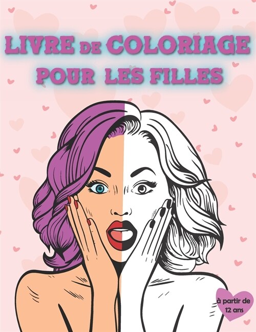 Livre de coloriage pour les filles ?partir de 12 ans: Belles images comme des fleurs du soleil, pour adultes, pour les adolescents, un cadeau id?l p (Paperback)