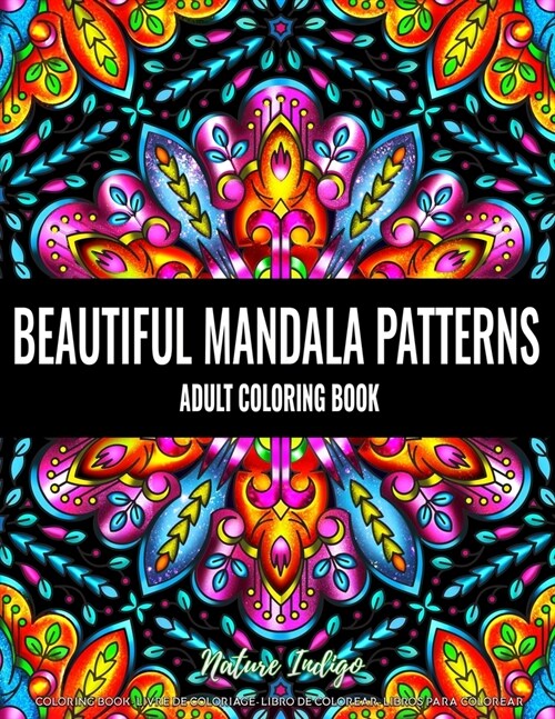Beautiful Mandala Patterns: An Adult Coloring Book for Stress Relief and Relaxation (Paperback)