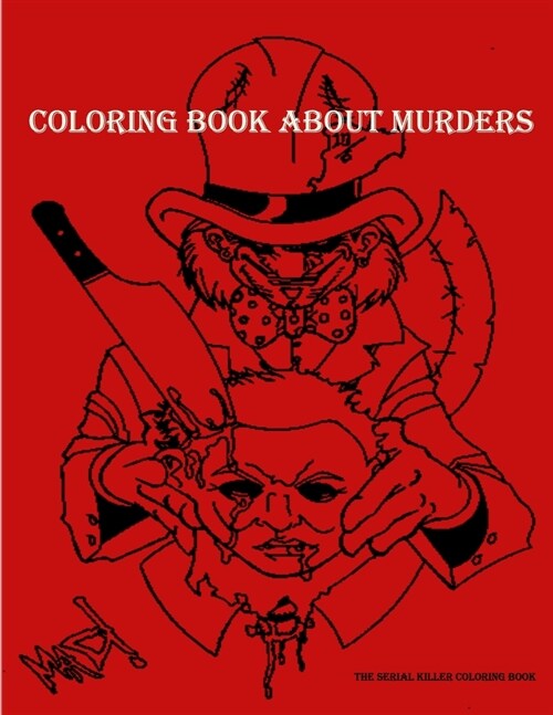 coloring book about murders: The Serial Killer Coloring Book (Paperback)