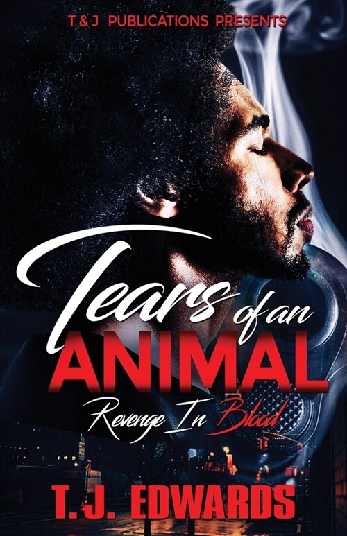 Tears of An Animal: Revenge In Blood (Paperback)