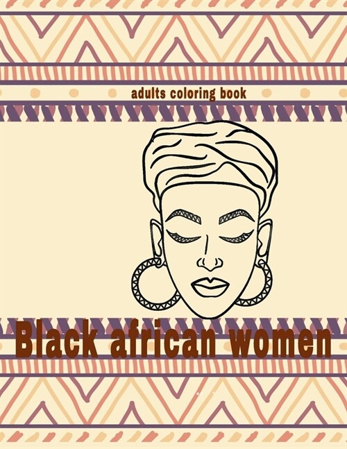 black african women coloring book: fashion black beautiful african american relaxation art and boredom anti anxiety intricate ornate therapy activity (Paperback)