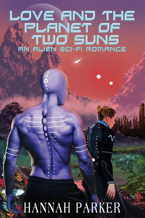 Love and the Planet of Two Suns: An Alien Sci-fi Romance (Paperback)