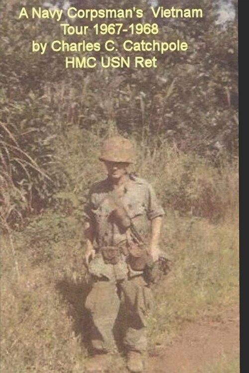 A Navy Corpsmans Vietnam Tour 1967-1968 (Paperback)