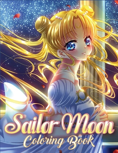 Sailor Moon Coloring Book: Over 40 Sailor Moon Jumbo Coloring Book for All Ages Japanese Anime Fans (Paperback)