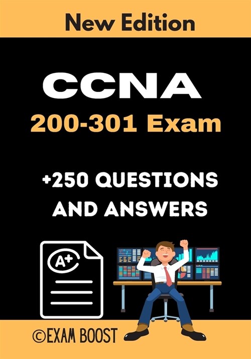 CCNA 200-301 Exam +250 Questions and Answers: Actual Exam to prepare for CCNA Certification (Paperback)