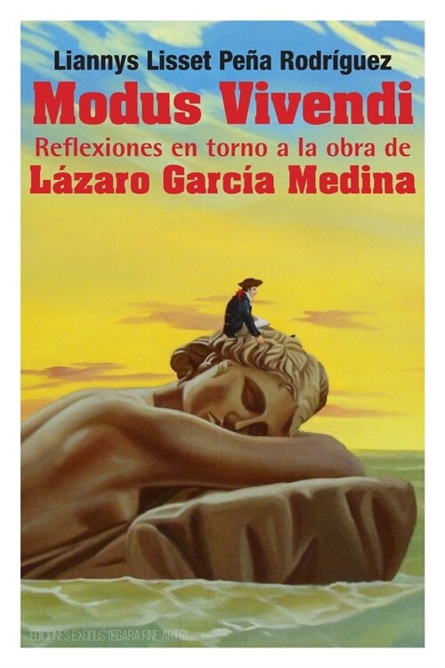 Modus Vivendi. Reflexiones en torno a la obra de L?aro Garc? Medina (Paperback)