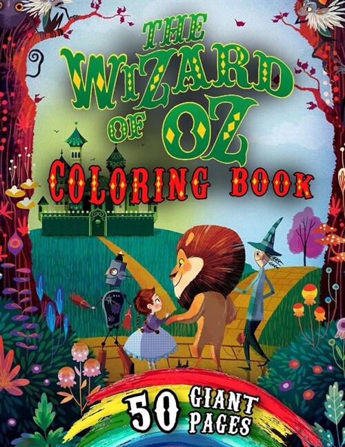 The Wizard of OZ Coloring Book: NEW Coloring Collection for Fans, Kids and Teens with HIGH QUALITY IMAGES and GIANT PAGES (Paperback)