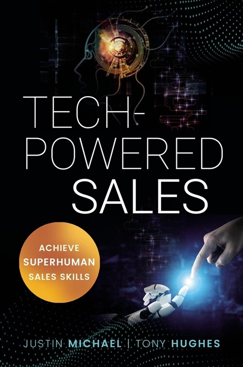 Tech-Powered Sales: Achieve Superhuman Sales Skills (Paperback)