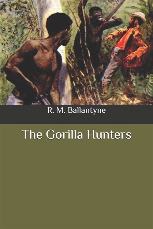 The Gorilla Hunters (Paperback)